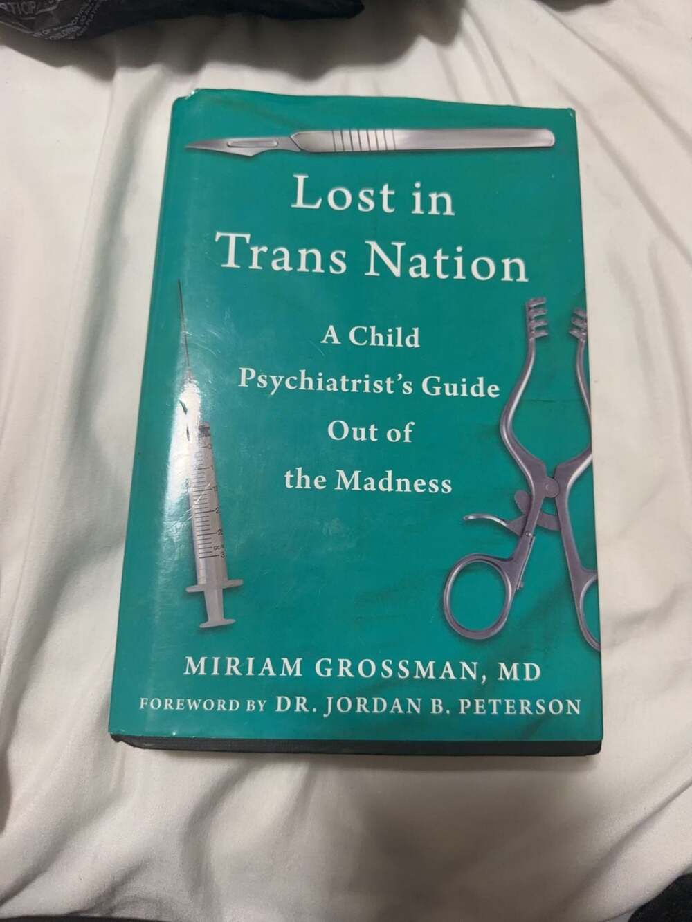 Lost in Trans Nation : A Child Psychiatrist's Guide Out of the Madness, Hardc...
